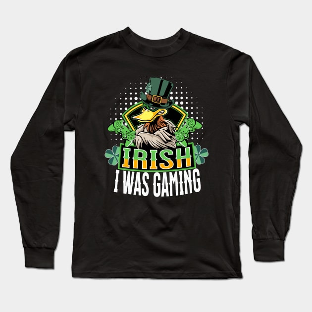 Irish I Was Gaming - St. Patricks Day Funny Gamer Long Sleeve T-Shirt by alcoshirts